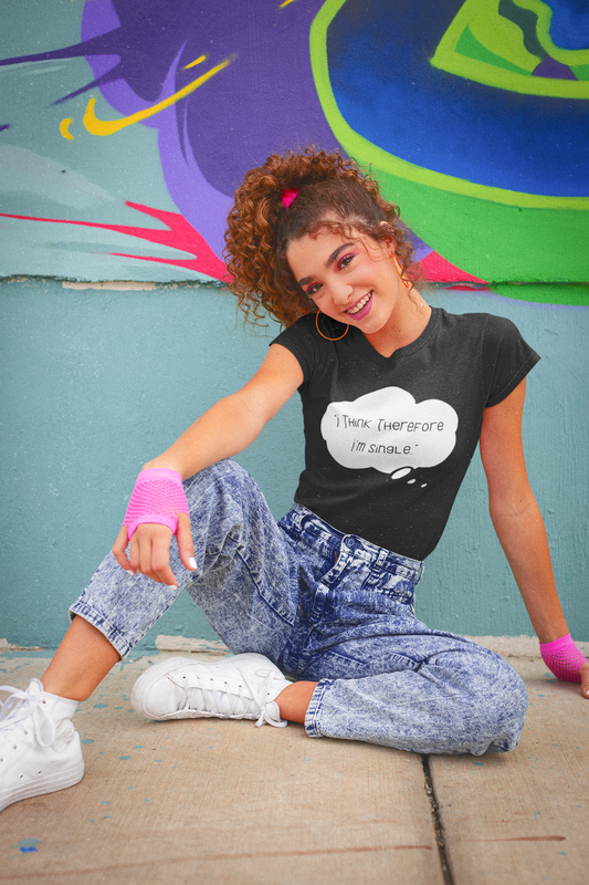 I Think Therefore I'm Single - Women's T-Shirt